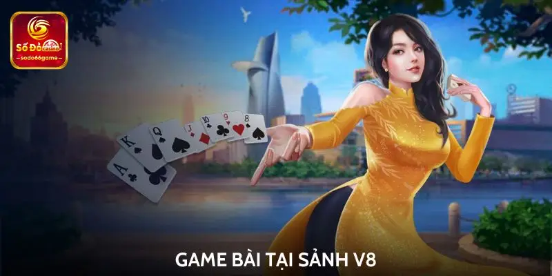 Trò chơi bài tại sảnh V8